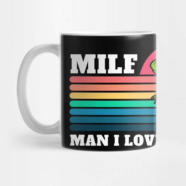 MILF: Man I Love Frogs Funny Frogs by oneduystore